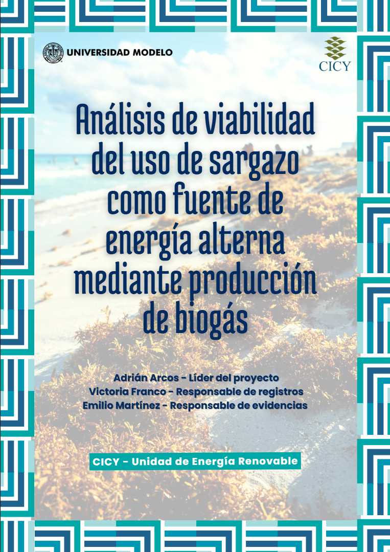 Análisis de viabilidad del uso de sargazo como fuente de energía alterna mediante producción de biogás.